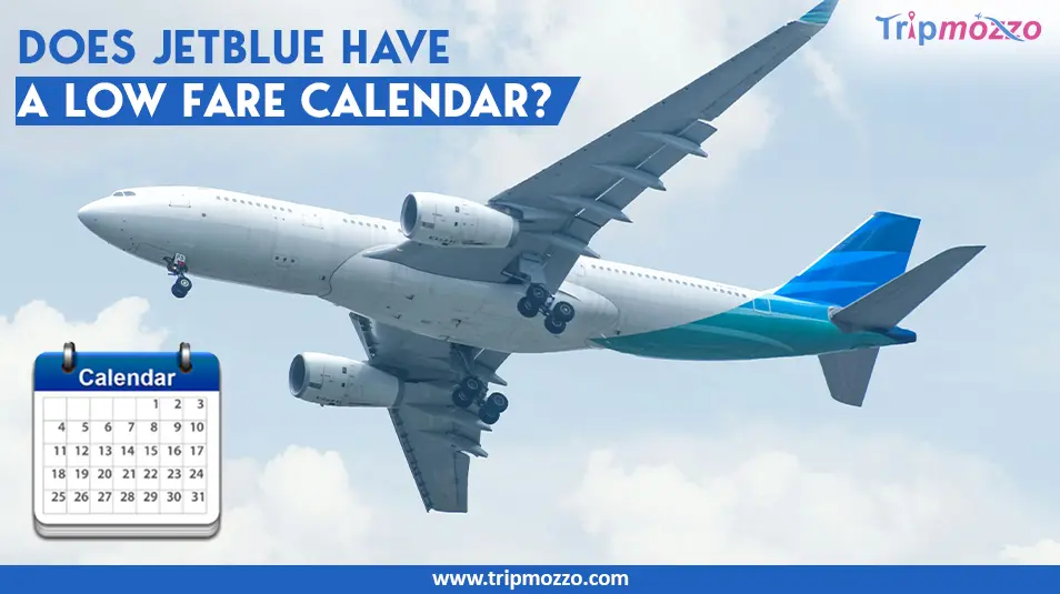 Does JetBlue have a Low Fare Calendar? TripMozzo