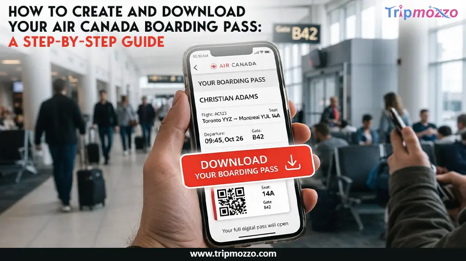 How to Create and Download Your Air Canada Boarding Pass: A Step-by-Step Guide TripMozzo