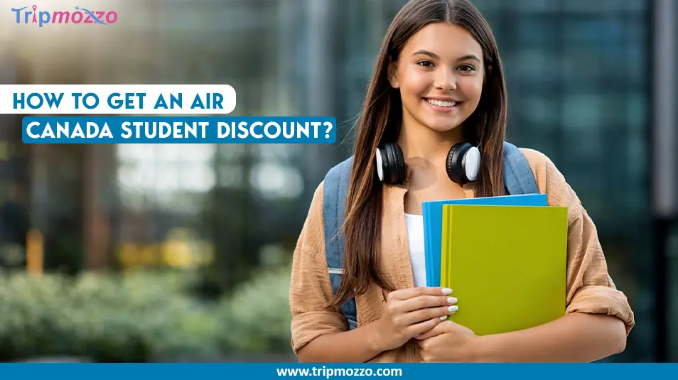 How to Get an Air Canada Student Discount? TripMozzo