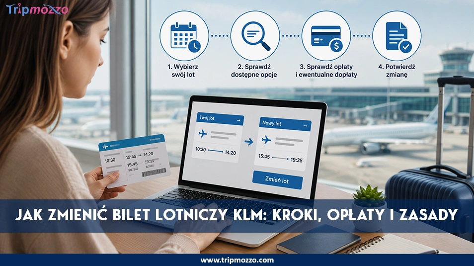Jak zmienić bilet lotniczy KLM: kroki, opłaty i zasady TripMozzo