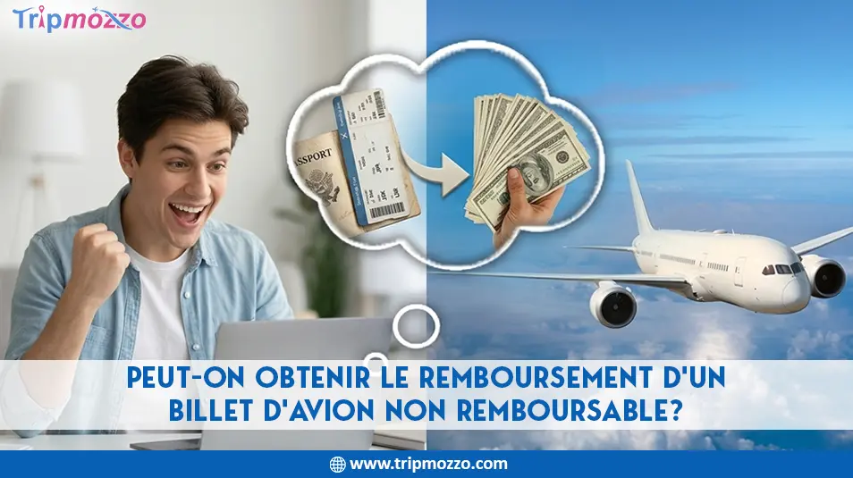 Peut-on obtenir le remboursement d'un billet d'avion non remboursable? TripMozzo