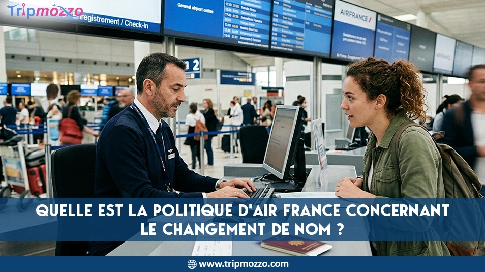 Quelle est la politique d'Air France concernant le changement de nom ? TripMozzo