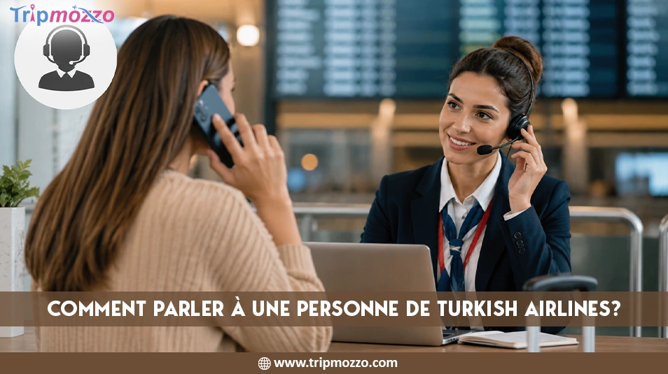 Comment parler à une personne de Turkish Airlines? TripMozzo