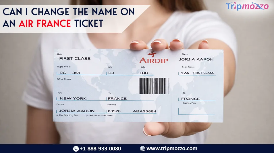 Can I Change the Name on an Air France Ticket TripMozzo