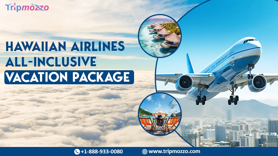 What Are Hawaiian Airlines All-Inclusive Vacation Packages? TripMozzo